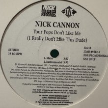 他の写真1: Nick Cannon - Your Pops Don't Like Me (I Really Don't Like This Dude) (12'')