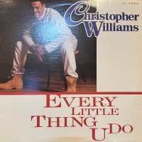 Christopher Williams - Every Little Thing U Do (12'')