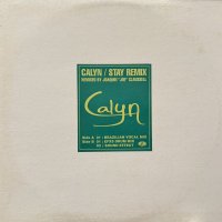 Calyn - Stay (Joe Claussell Remix) (12'') (キレイ!!)