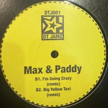 他の写真1: Max & Paddy / It's All New (Remix) / I'm Going Crazy (Remix) / Big Yellow Taxi (Remix) (12'')