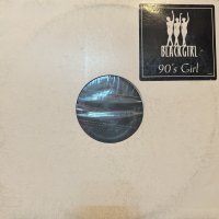 Blackgirl  - 90's Girl (Original Album Version) (12'')