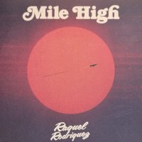 Raquel Rodriguez - Mile High (7'') (新品!!) (White Color Vinyl !!)