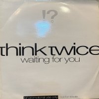 Think Twice - Waiting For You (UK Promo Only Double Pack 12'') (12''×2)