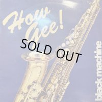 Black Machine - How Gee (12'') (一番人気のSAXジャケ!!)