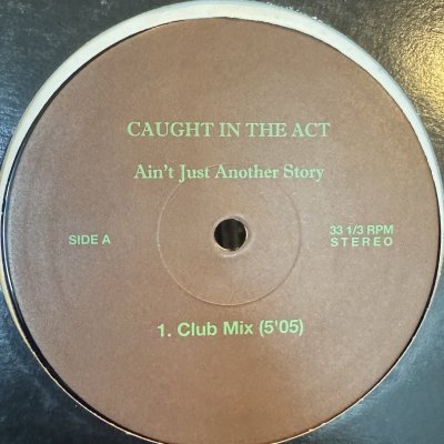 画像1: Caught In The Act - Ain't Just Another Story (12'')