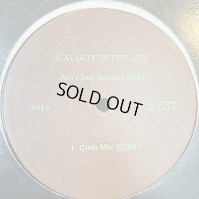 画像1: Caught In The Act - Ain't Just Another Story (12'')