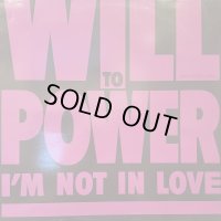 Will To Power - I'm Not In Love (12'') (キレイ!!)