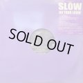 Slow - On Your Lovin' (12'')