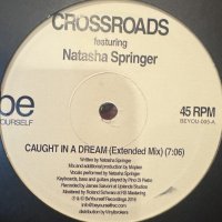 Crossroads feat. Natasha Springer - Caught In A Dream (12'')