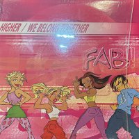 Fab! - Higher / We Belong Together (12'')