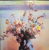 Monday Michiru - You Make Me (12'')