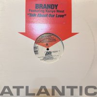 Brandy feat. Kanye West - Talk About Our Love (12'')