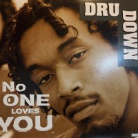 Dru Down - No One Loves You (12'')