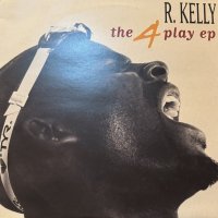 R. Kelly - The 4 Play EP (inc. Your Body's Callin', She's Loving Me and more) (12'')