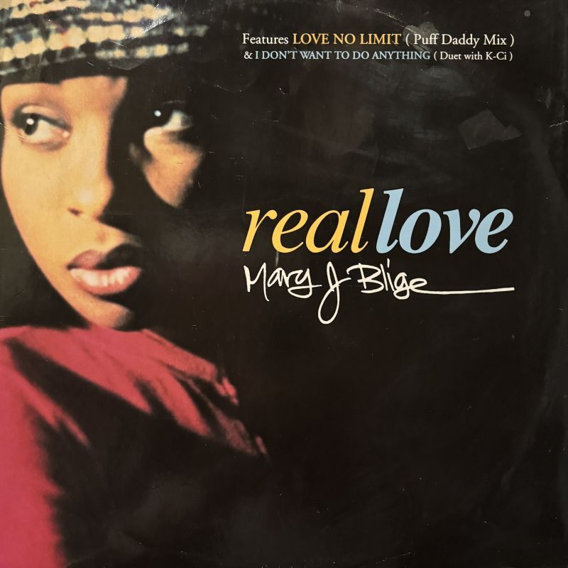 Mary J. Blige - Real Love (Phat Remix) (b/w Love No Limit & I Don't ...