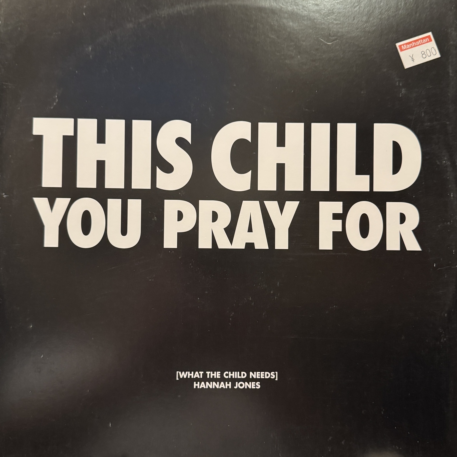 Hannah Jones - What The Child Needs (The Love To Infinity Mixes) (12'')